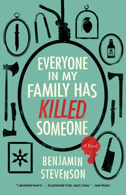 Book Cover: Everyone In My Family Has Killed Someone by Benjamin Stevenson