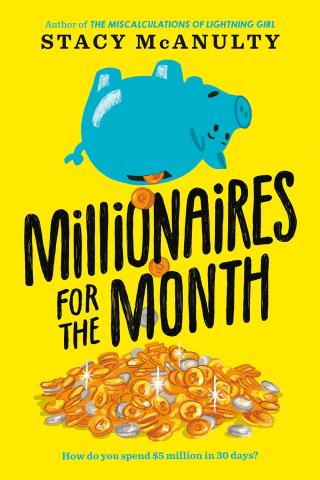 Cover image for Millionaires for the month. Yellow book cover, blue piggy bank spilling coins