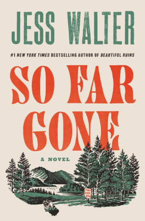 So Far Gone, by Jess Walter