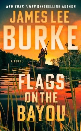 Flags on the Bayou, by James Lee Burke