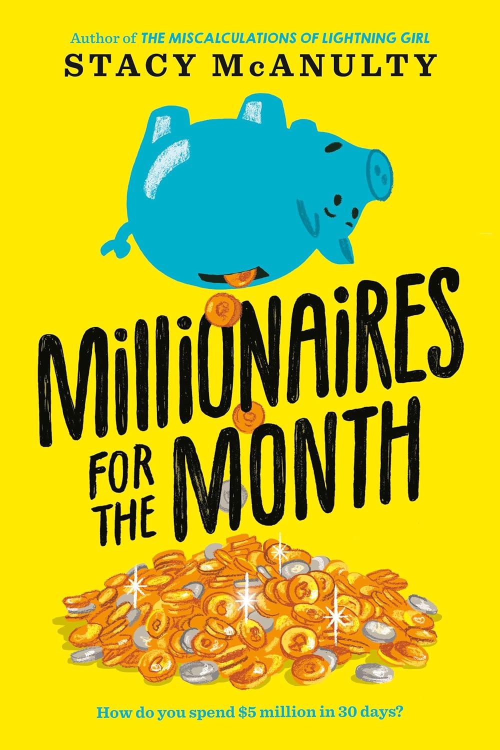 Cover image for Millionaires for the month. Yellow book cover, blue piggy bank spilling coins