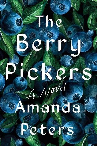 The Berry Pickers, by Amanda Peters