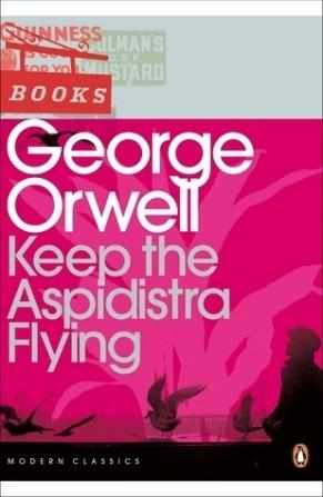 Keep the Aspidistra Flying, by George Orwell