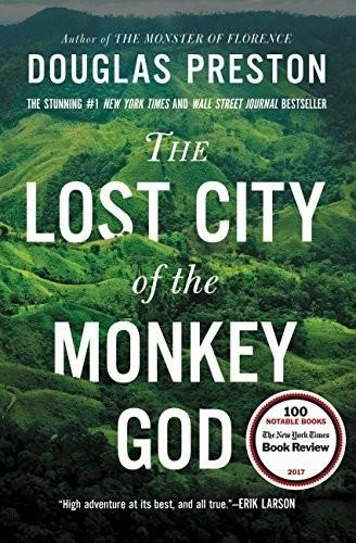 The Lost City of the Monkey God, by Douglas Preston
