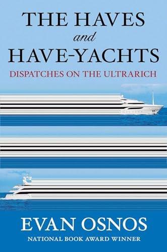 The Haves and the Have Yachts, by Evan Osnos